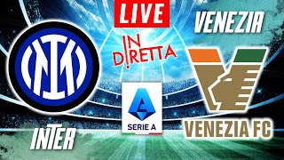 INTER MILAN VS VENEZIA LIVE  ITALIAN SERIE A FOOTBALL MATCH IN DIRETTA  TELECRONACA [upl. by Armbruster]