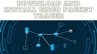 Download amp Install Cisco Packet Tracer StepbyStep Complete Guide 2024  Cisco Packet Tracer [upl. by Ecinej373]