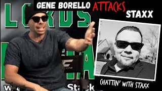 Gene Borello ATTACKS Staxx [upl. by Undine]