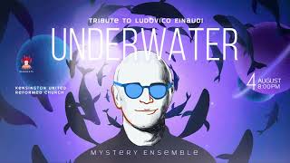 04 08 PREMIERE Underwater Tribute to Ludovico Einaudi Mystery Ensemble Kensignton Church concert [upl. by Eseret]