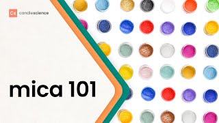 Mica 101 A Guide to Using Mica Powder to Add Color and Shimmer to Soap Wax and Body Products [upl. by Sherwynd]