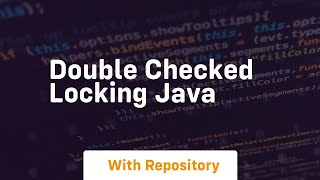 double checked locking java [upl. by Aisinoid471]