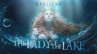 Karliene  The Lady of the Lake [upl. by Elburr]