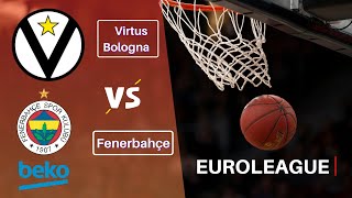 🔴 Virtus Bologna vs Fenerbahce  Basket Euroleague 🏀 ⛹🏼 LIVE basketball Euroleague [upl. by Chloette]