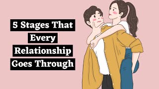 The 5 Stages Of Relationships Everyone Should Know [upl. by Ogilvie]