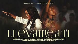 Yamilka ft Dianette Mendez Llevame a Ti Oficia [upl. by Mosier]