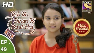 Yeh Un Dinon Ki Baat Hai  ये उन दिनों की बात है  Ep 49  Full Episode  10th November 2017 [upl. by Stegman]