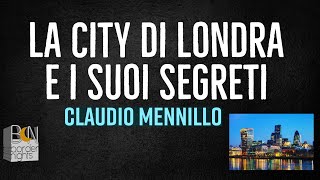 LA CITY DI LONDRA E I SUOI SEGRETI  CLAUDIO MENNILLO [upl. by Keligot]