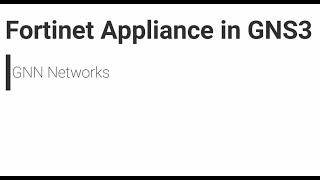Fortinet Appliance installation in GNS 3 fortinet1 [upl. by Liddle399]