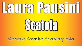 Laura Pausini  Scatola Versione Karaoke Academy Italia [upl. by Anaihr]