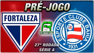 FORTALEZA X BAHIA l CAMPEONATO BRASILEIRO l NARRAÇÃO [upl. by Atinra]