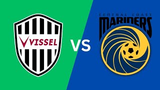 Vissel Kobe Vs Central Coast Mariners Live Match  Champions League Elite Live Scores [upl. by Nylorahs]