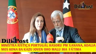 Ministra Justisa husi Portugal Hasoru Urgente PM Xanana no Kolia mos kona ba Kazu Fatima [upl. by Marni]