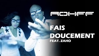 Rohff Ft Zaho  Fais Doucement Clip Officiel [upl. by Hirasuna396]