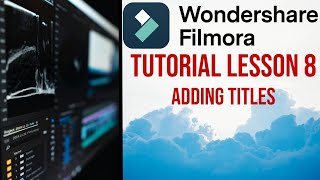 Filmora 13  Tutorial  Lesson 8  Adding Titles [upl. by Lamrej]