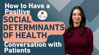 How to Have a Positive Social Determinants of Health Conversation with Patients [upl. by Bonilla]