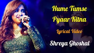 Hume Tumse Pyaar Kitna Female Version LYRICS  Shreya Ghoshal  RDBurmanKishore KumarMajrooh S [upl. by Aneroc]