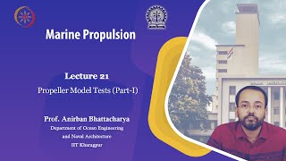 Lecture 21 Propeller Model Tests PartI [upl. by Reidid95]