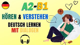 Deutsch lernen mit Dialogen A2 B1 [upl. by Ecinereb910]