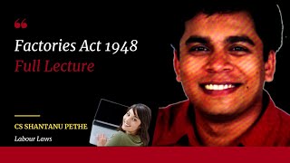 Factories Act 1948  Full Lecture  All Labour Laws [upl. by Hsemin]