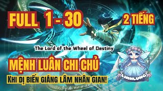 FULL 1  30 NGANG RAW  Mệnh Luân Chi Chủ Khi Dị Biến Giáng Lâm Nhân Gian  LINH LUNG REVIEW [upl. by Higginson]