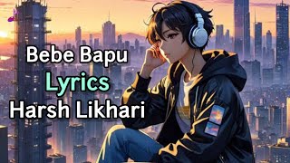 Bebe Bapu LYRICS Harsh Likhari  Latest Panjabi Song [upl. by Leiad651]