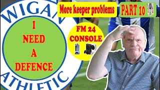 FM24 CONSOLE  PART 10  WIGAN ATHLETIC IN THE CHAMPIONSHIP  PS5 and XBOX gamepass [upl. by Miquela]