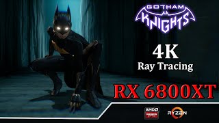 Gotham Knights  4K Ray Tracing Native and FSR  RX 6800XT [upl. by Snashall107]