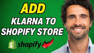 How to Add Klarna to My Shopify Store In 2024 [upl. by Aratas]