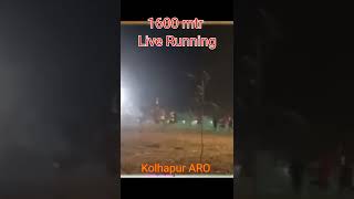 Kolhapur ARO Live 1600 mtr रनिंग देखो। [upl. by Mcspadden]