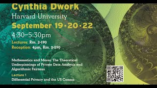 Cynthia Dwork — Differential Privacy and the US Census Day 1 Simons Lecture Series 2022 [upl. by Dosi]