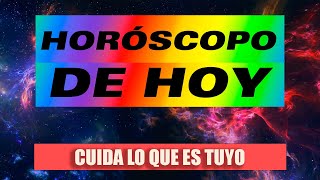 🔮 HORÓSCOPO DE HOY  Debes cuidader aquello que te costó tanto consegir [upl. by Alil]