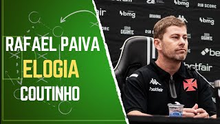 RAFAEL PAIVA ELOGIA ATUAÇÃO DE COUTINHO ENTENDA [upl. by Oriaj]