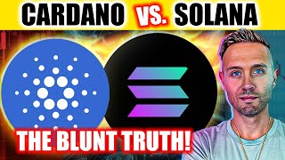 Cardano vs Solana UNFILTERED Truth [upl. by Ogaitnas]