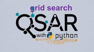 QSAR with python w48 grid search [upl. by O'Doneven]