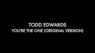 todd edwards  youre the one original version [upl. by Pippa974]