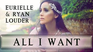 EURIELLE amp RYAN LOUDER  All I Want Official Lyric Video [upl. by Retniw919]