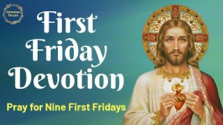 First Friday Devotion to the Sacred Heart of Jesus [upl. by Ninetta973]