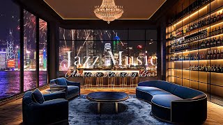 Bar Festival Weekend  Relaxing Piano Jazz Music Luxury Bar For Stress Relief amp Calm [upl. by Cowden80]