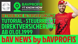 ⚒️bAV TUTORIAL  STEUER 1999  DIREKTVERSICHERUNG  § 40B ESTG BETRIEBLICHEN ALTERSVORSORGE [upl. by Aninay511]