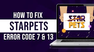 How To Resolve Starpets  Error Codes 7 and 13 Tutorial [upl. by Eissert]