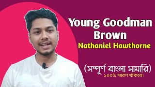 Young Goodman Brown by Nathaniel Hawthorne  Bangla Summary [upl. by Aicilanna]