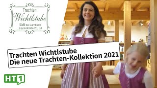 Trachten Wichtlstube  Out now  Die neue TrachtenKollektion 2021 [upl. by Newfeld]