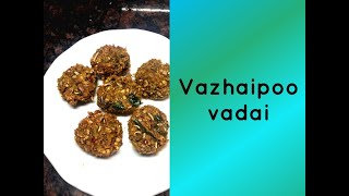 Vazhaipoo vadai in tamil valaipoo vadai recipe in tamil [upl. by Aicilanna941]