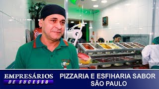 PIZZARIA E ESFIHARIA SABOR SÃƒO PAULO EMPRESÃRIOS DE SUCESSO [upl. by Primaveras]