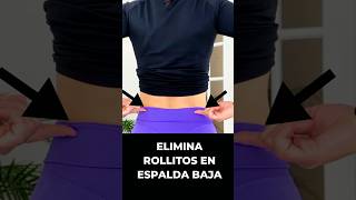 ELIMINA ROLLITOS DE ESPALDA BAJA Y CINTURA [upl. by Adalai]