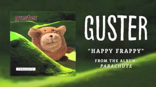 Guster  Happy Frappy Best Quality [upl. by Oiredised781]