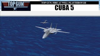 Top Gun Fire at Will  Cuba 5 [upl. by Malek]