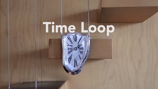 Time Loop [upl. by Ainitsirk514]