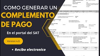 Como hacer un complemento de pago en el SAT CFDI Versión 40 2024 [upl. by Anitsud641]